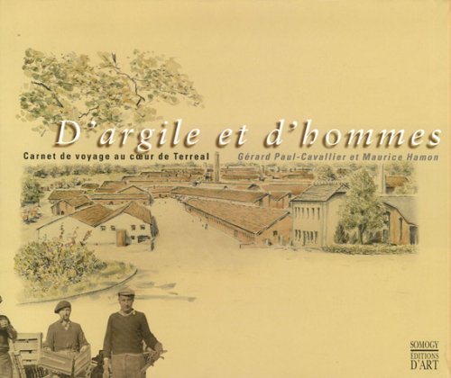 D'argile et d'hommes: Carnet de voyage au coeur de Terreal book