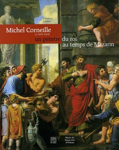 Michel Corneille 1601-1644: Un peintre du roi au temps de Mazarin Film, Art & Culture