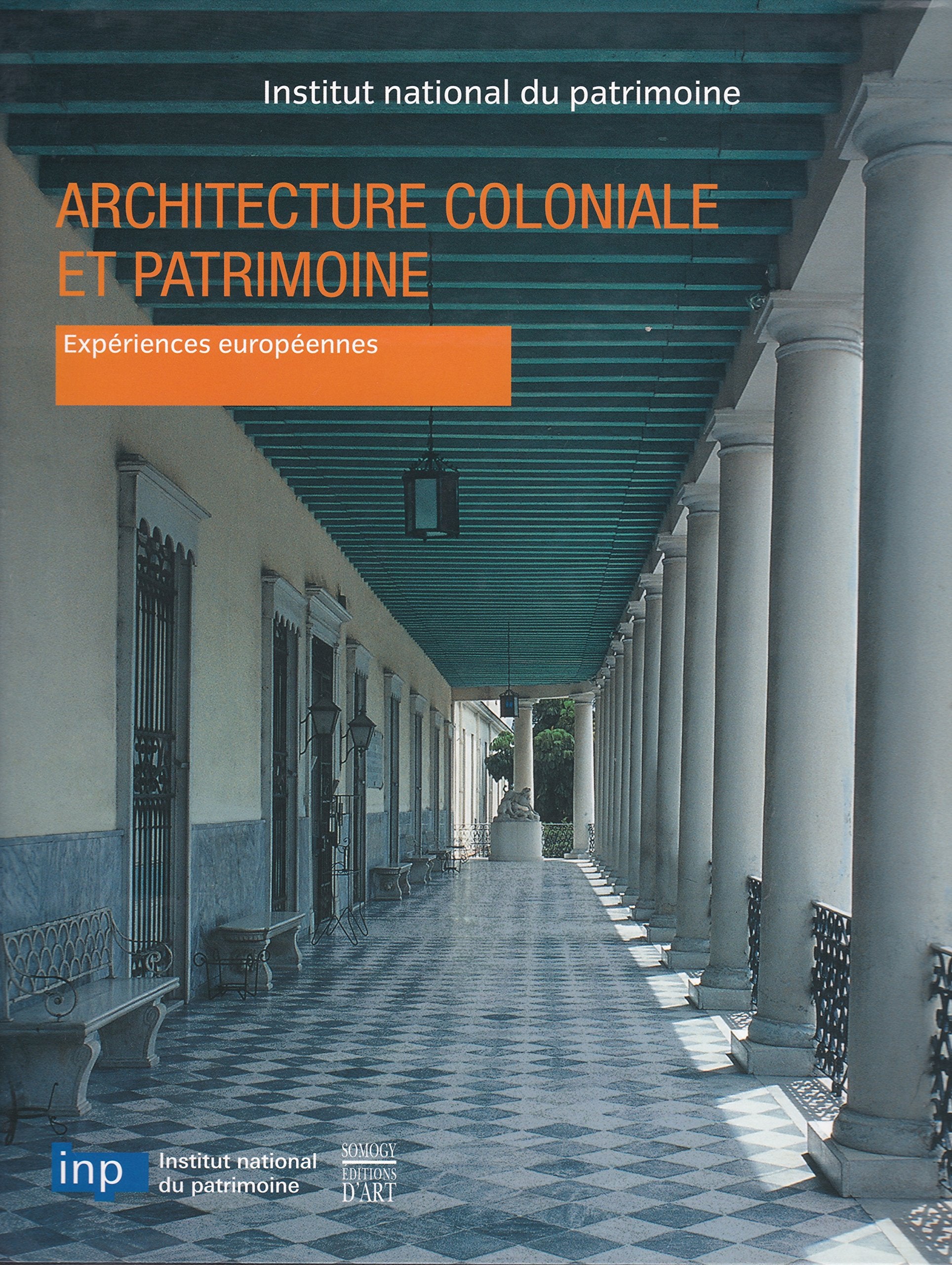 Architecture coloniale et patrimoine: Expériences européennes book