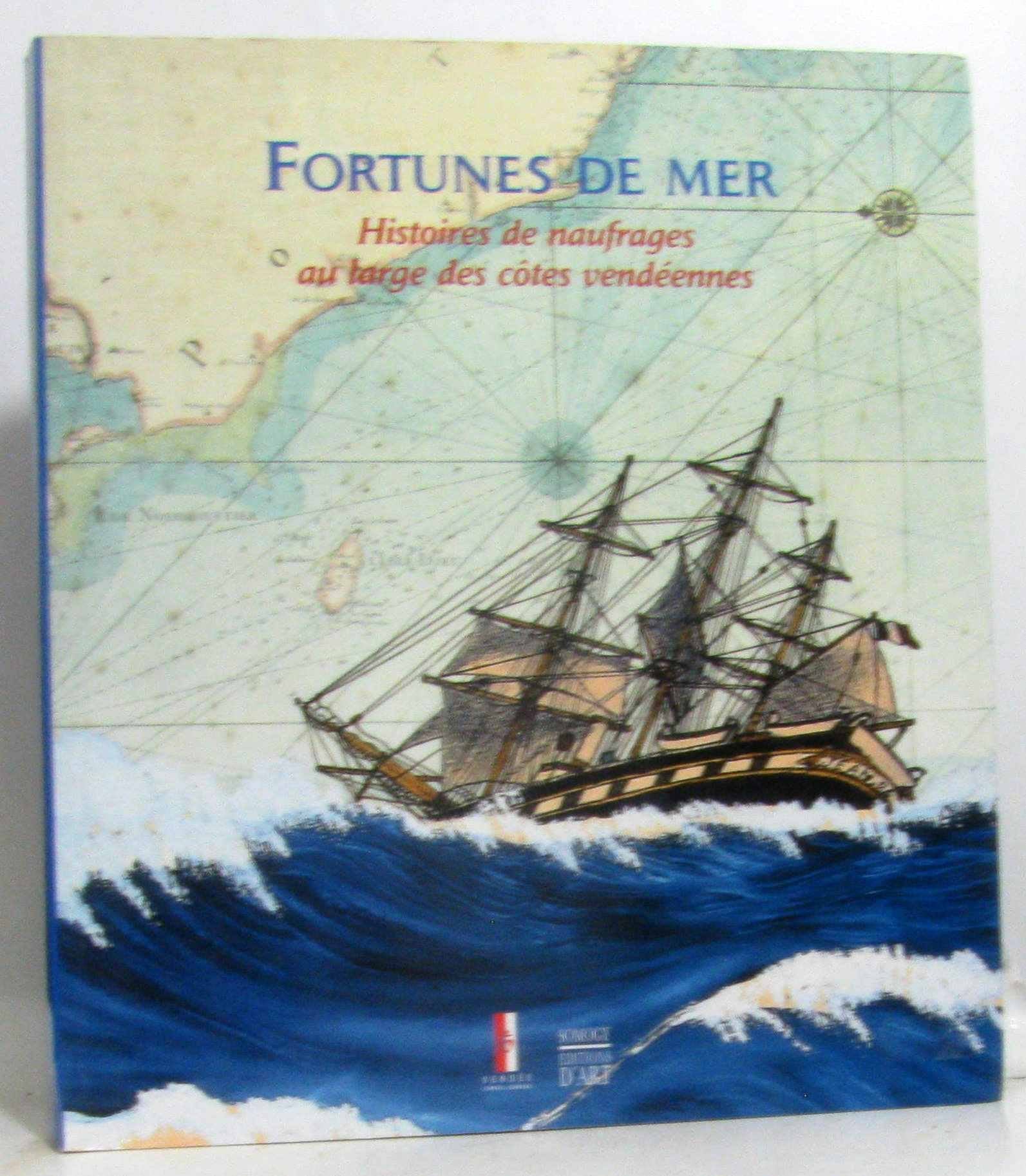 Fortunes de mer: Histoires de naufrages au large des côtes vendéennes book