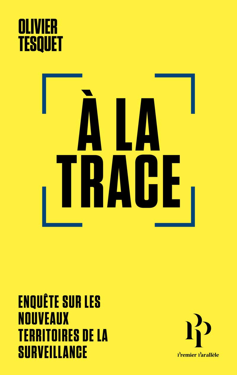 A la trace: Enquête sur les nouveaux territoires de la surveillance book