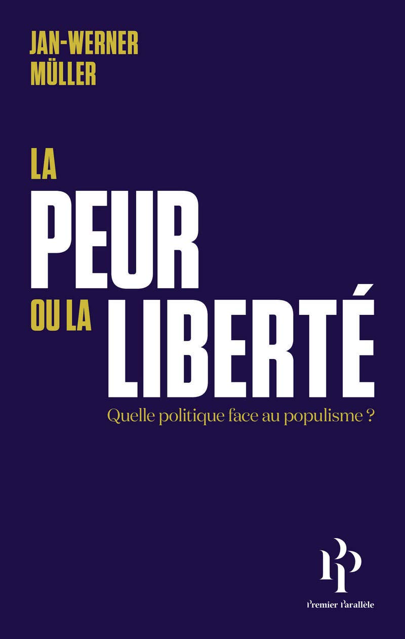 La peur ou la liberté - Suivi de Le libéralisme de la peur: Quelle politique face au populisme ? Suivi de Le Libéralisme de la peur Books