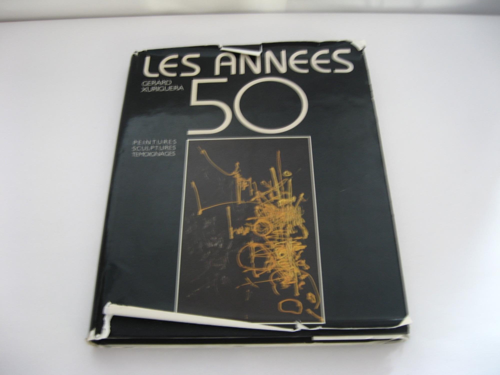 Les Annees 50: Peintures, Sculptures, Temoignages (French Edition) Books