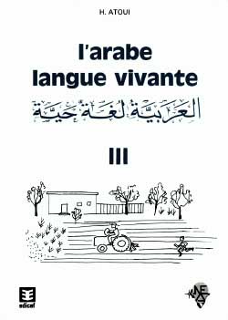 L'arabe langue vivante : méthode d'enseignement à l'usage des francophones. Vol. 3 Professional & Reference Books