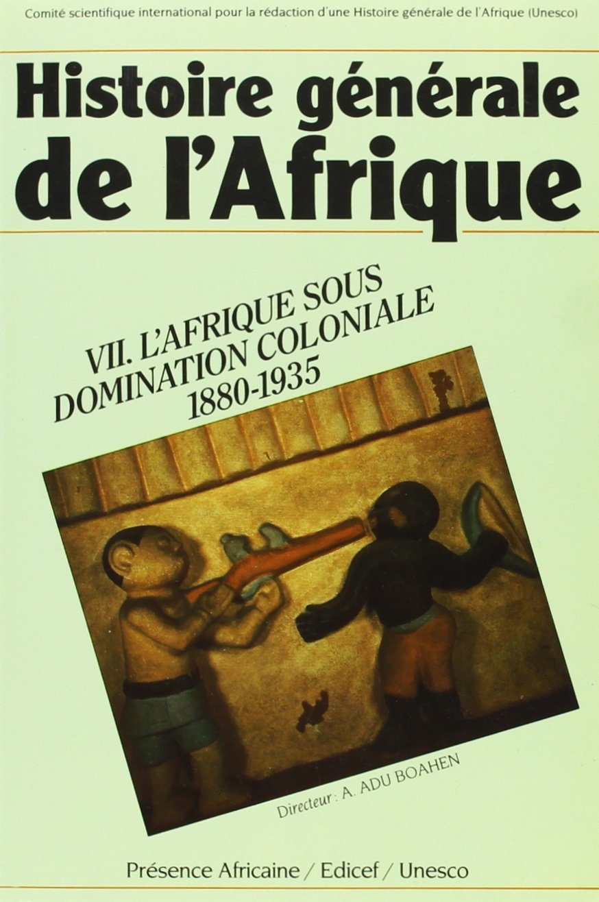 Histoire générale de l'Afrique: Volume 7, L'Afrique sous domination étrangère, 1880-1935 Books