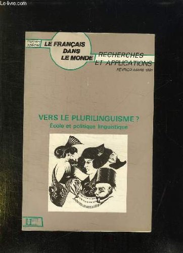 LE FRANCAIS DANS LE MONDE NUMERO SPECIAL. VERS LE PLURILINGUISME? ECOLE ET POLITIQUE LINGUISTIQUE. book