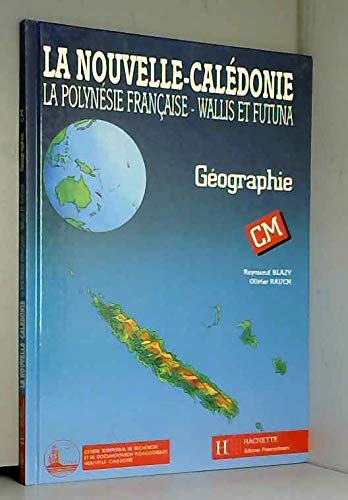 La Nouvelle Caledonie La Polynesie Francaise. Wallis Et Futuna. Geographie Cours Moyen Books