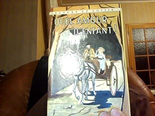 Quel amour d'enfant ' (Lecture et loisir) book