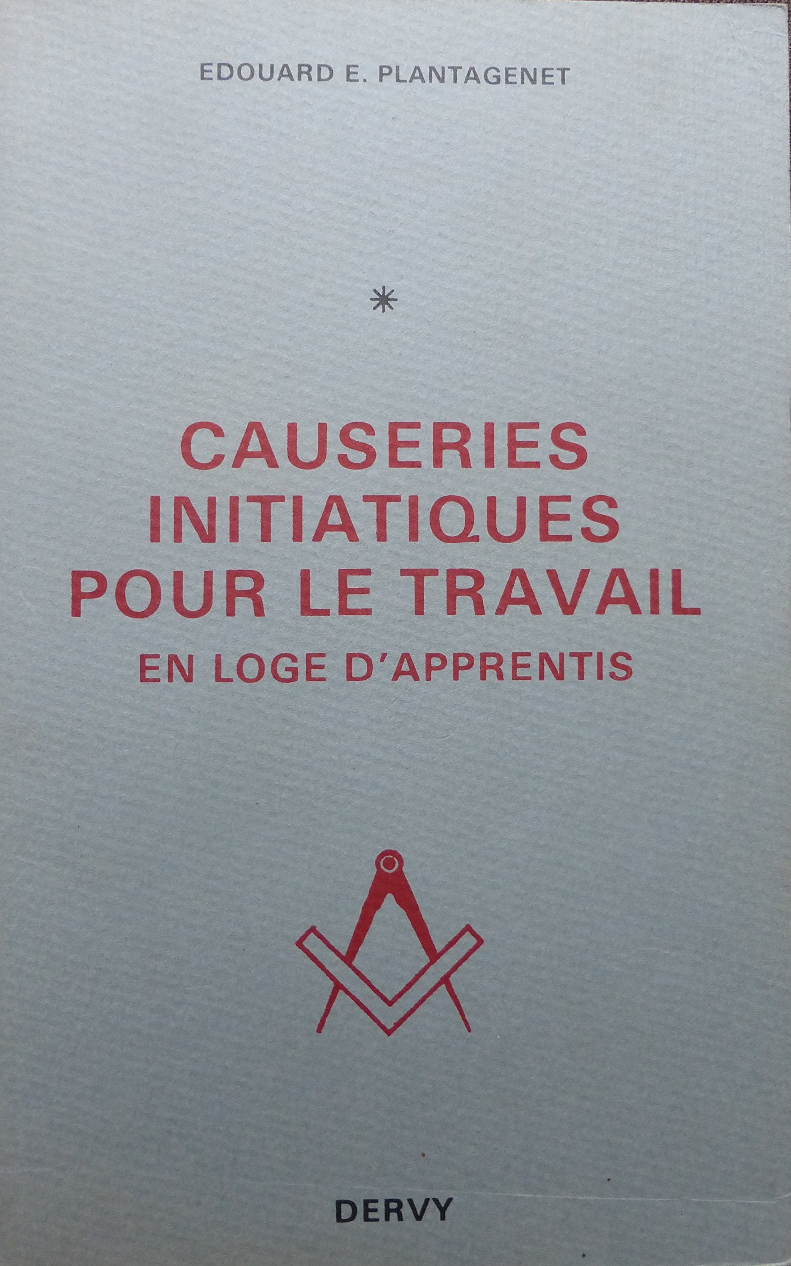 Causeries intiatiques pour le travail: En loge d'apprentis Books