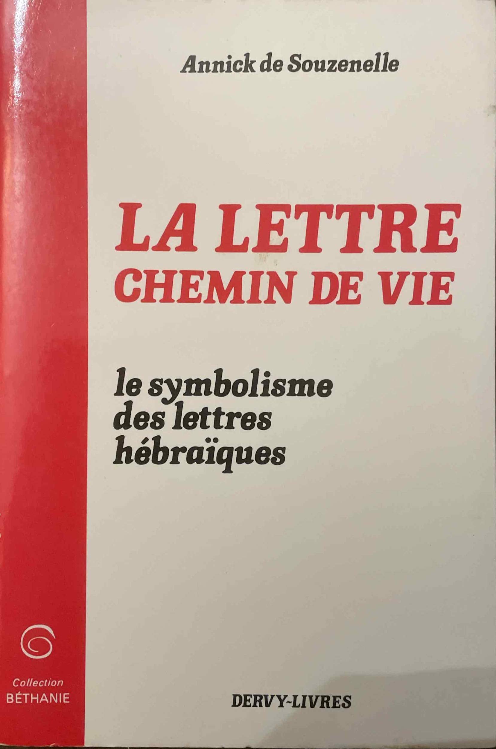 La lettre : chemin de vie : le symbolisme des lettres hebraiques Books
