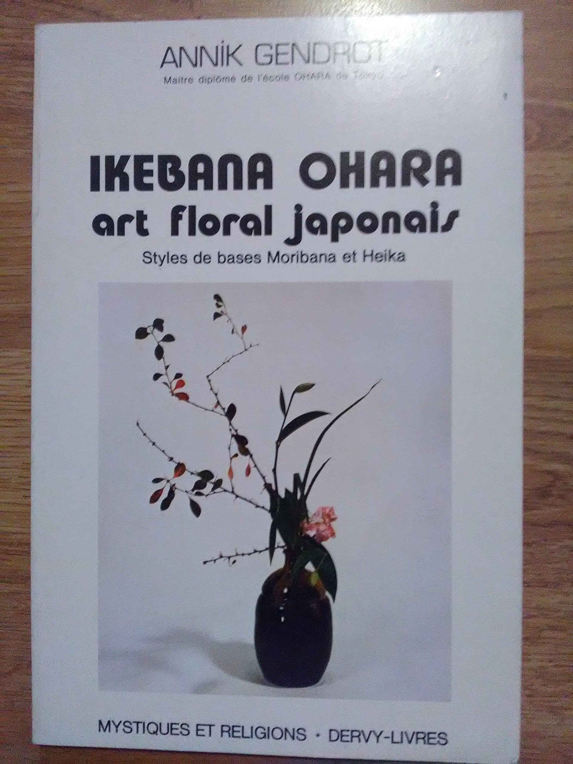 Ikebana Ohara: Art floral japonais, styles de bases moribana et heika book