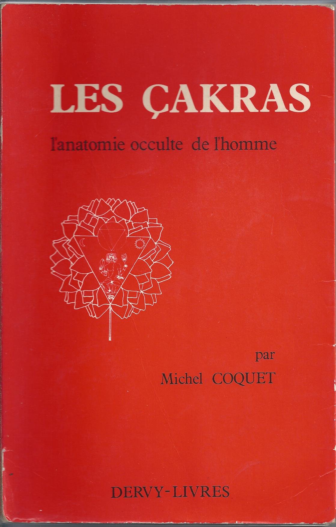 Les Çakras: L'anatomie occulte de l'homme Medicine