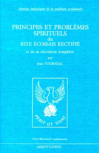 Principes et problèmes spirituels du rite écossais rectifié et de sa chevalerie templière Books