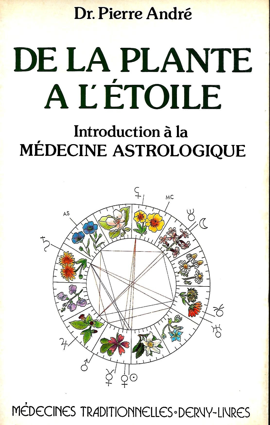 De la plante a l'étoile : introduction a la medecine astrologique Books