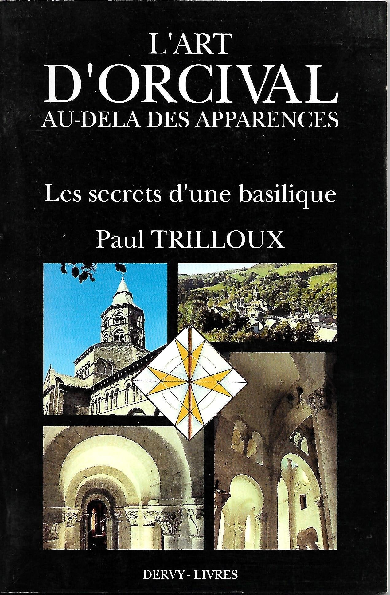 L'Art D'Orcival Au Dela Apparences. Les Secrets D'Une Basilique Books