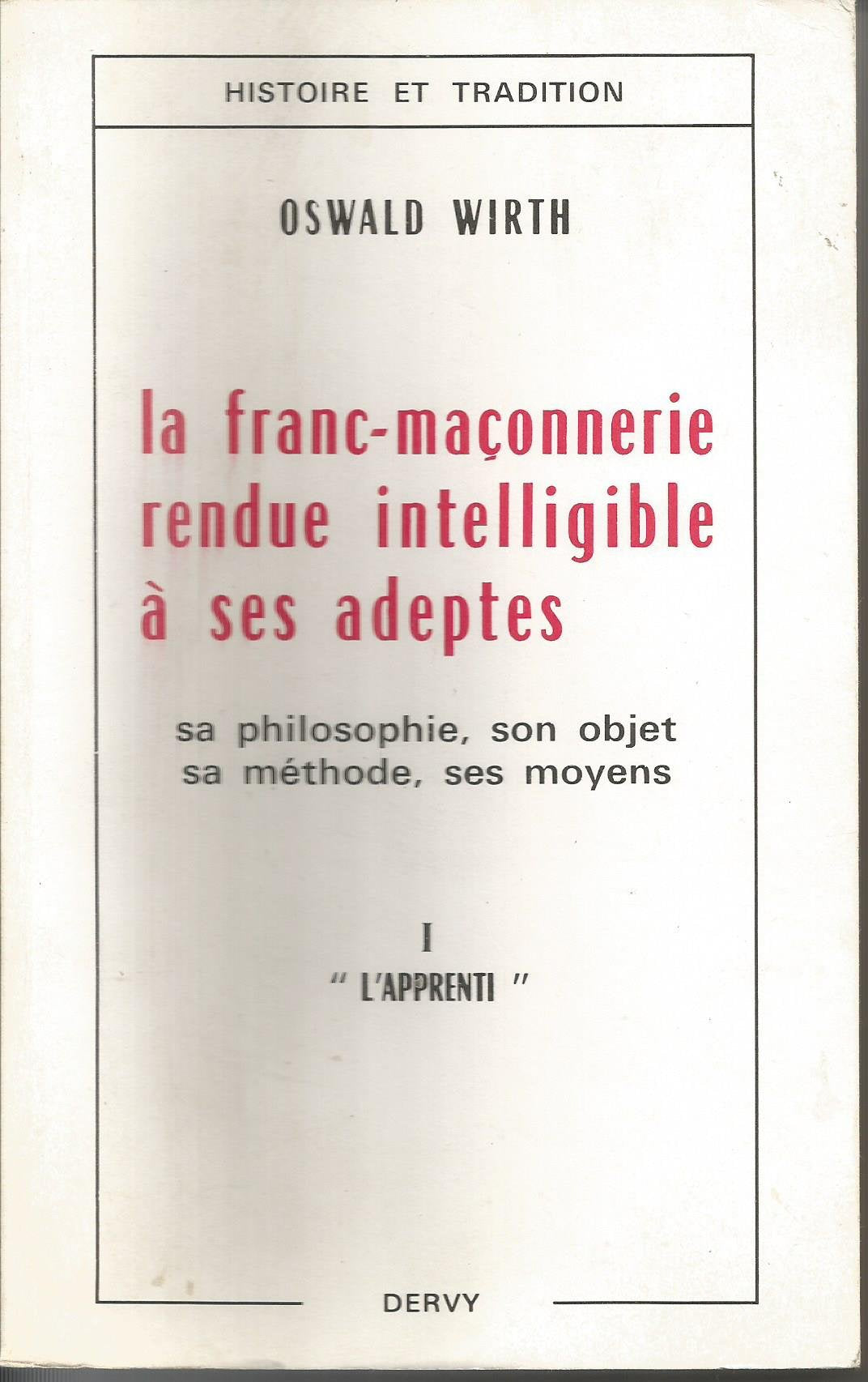 La Franc-maçonnerie rendue intelligible à ses adeptes Tome 1: L'Apprenti Books