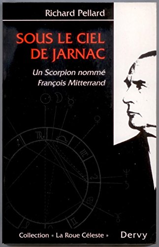 Sous le ciel de Jarnac: Un scorpion nommé François Mitterrand Books