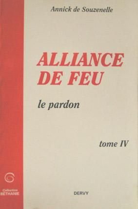 ALLIANCE DE FEU.: Tome 4, Le pardon book