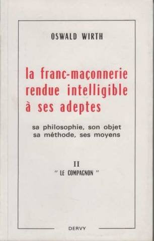 La Franc-Maconnerie Rendue Intelligible A Ses Adeptes Tome Ii : Le Compagnon Books