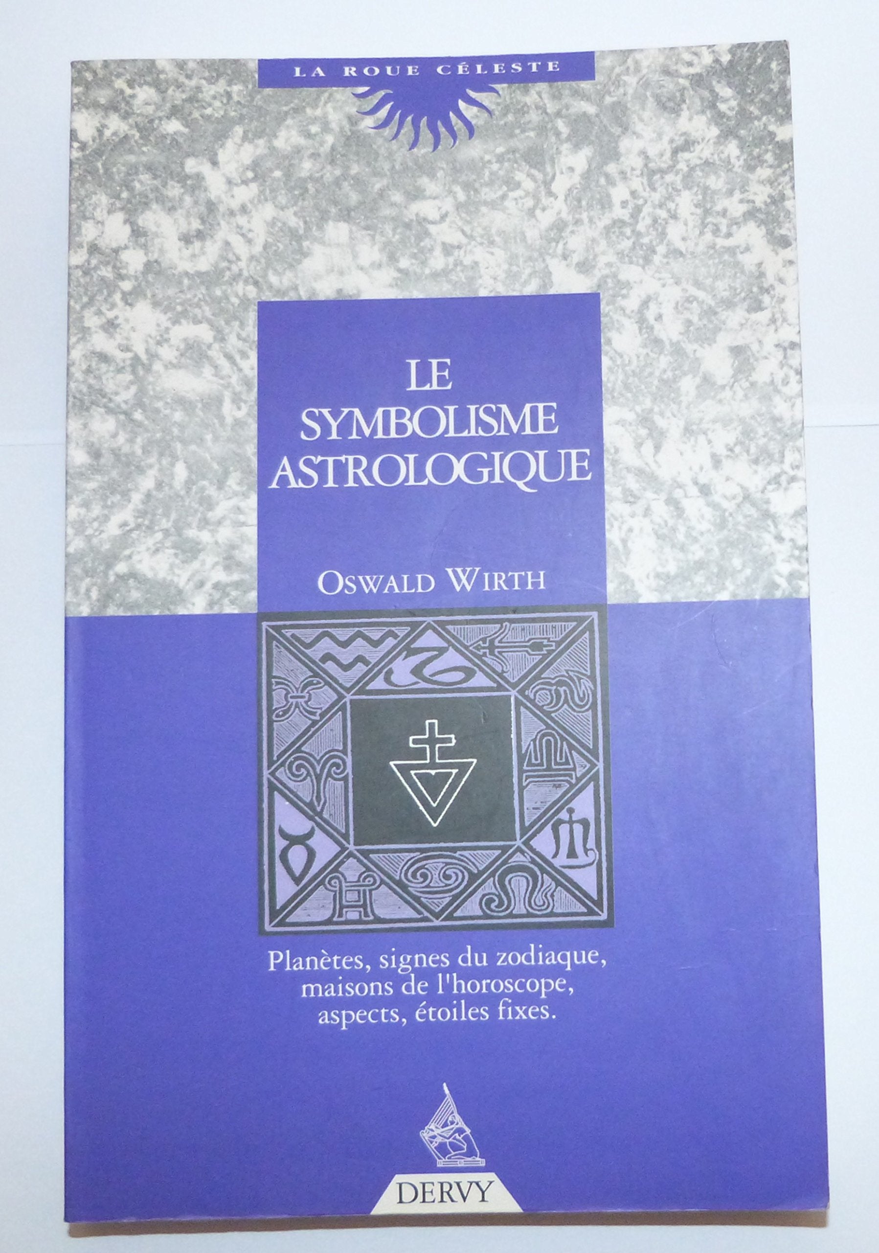 Symbolisme astrologique: Planètes, signes du zodiaque, maisons de l'horoscope, aspects, étoiles fixes Books