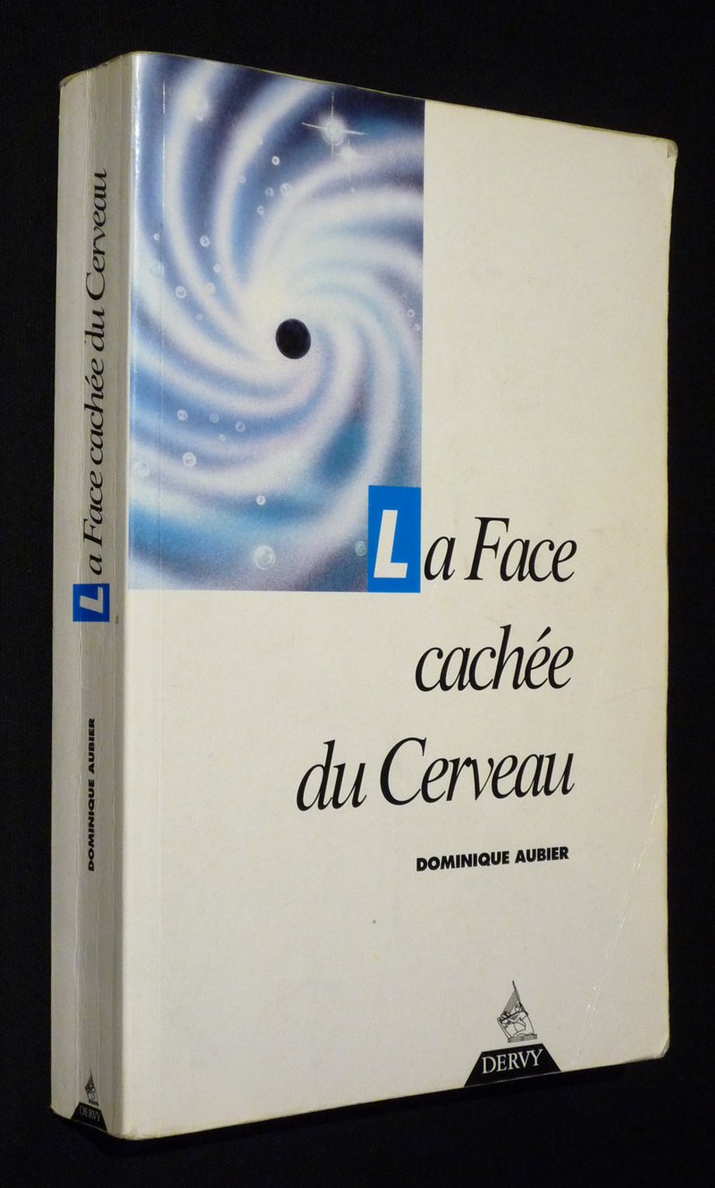 Face cachée du cerveau t.1 (Spiritualites () Books