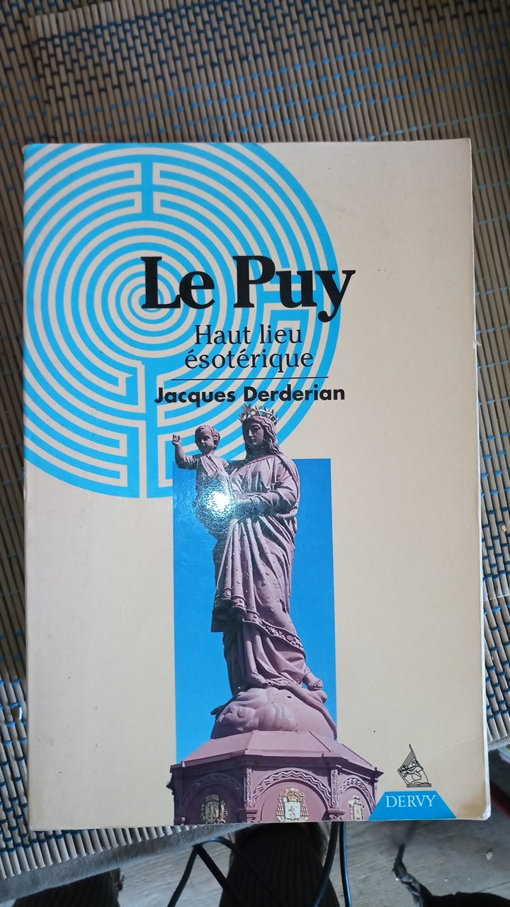Le Puy - Haut lieu ésotérique: Capitale des Enfers ou Jérusalem céleste ? Religion & Esotericism
