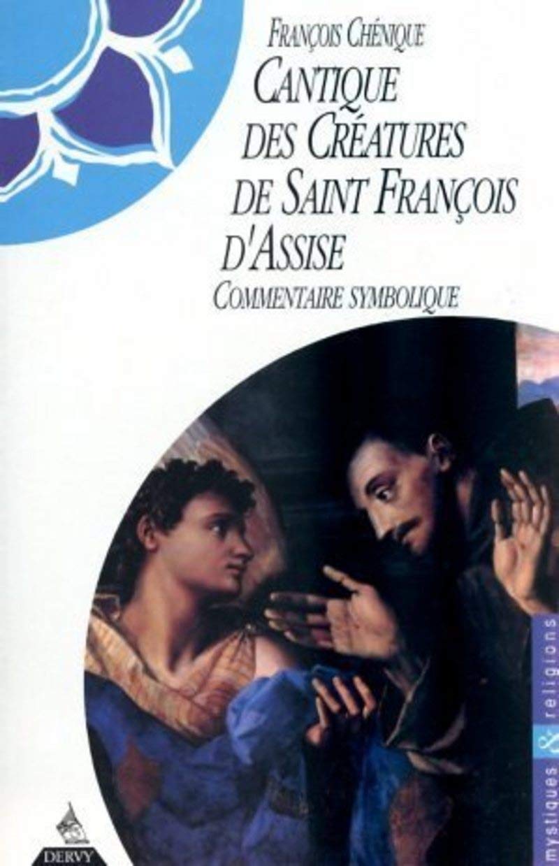 Le Cantique des créatures de Saint François d'Assise: Commentaire symbolique Religion & Esotericism