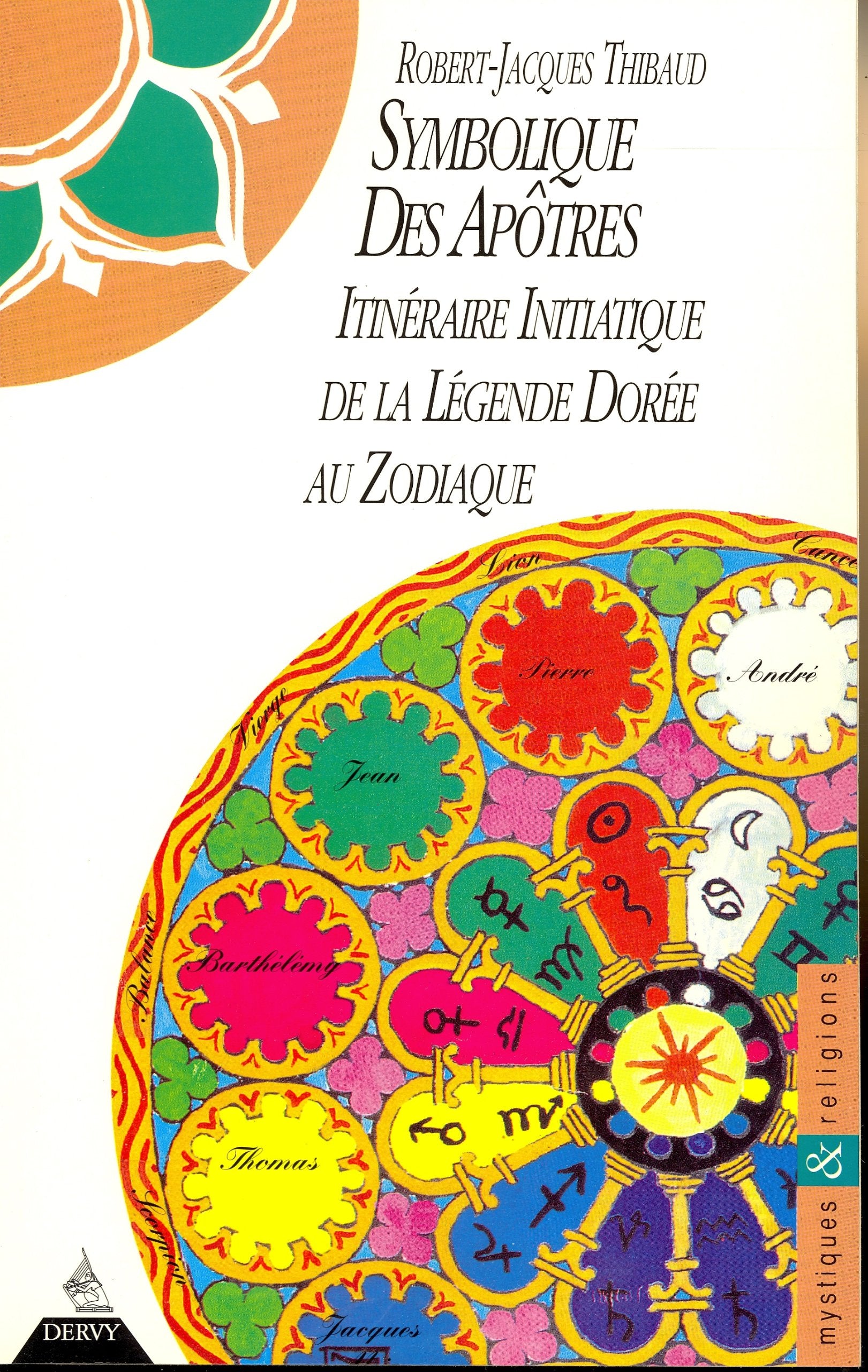 Symbolique des apôtres: Itinéraire initiatique de la "Légende dorée" Books
