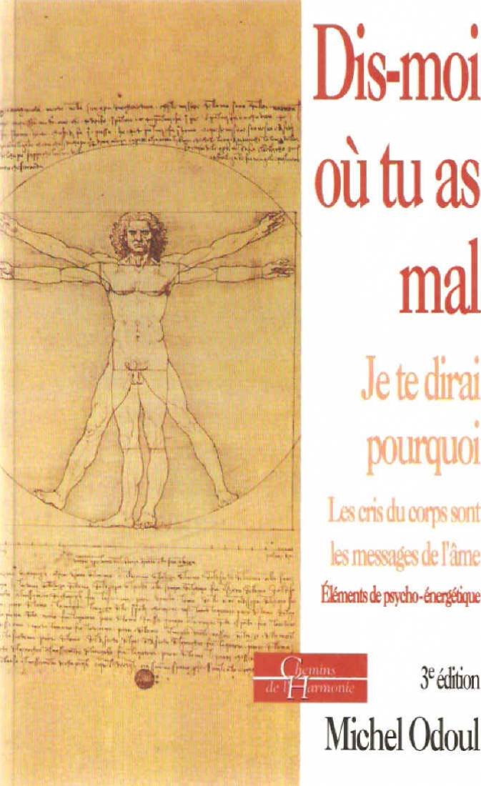 Dis-moi où tu as mal : éléments de psycho-énergétique. Vol. 1 Books
