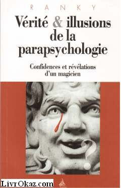 Vérité et illusions de la parapsychologie: Confidences et révélations d'un magicien Books