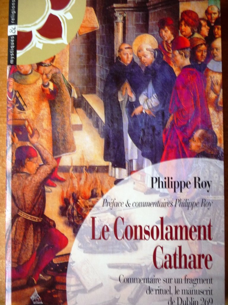 Le consolament cathare: Commentaires sur un fragment de rituel, le manuscrit 269 de Dublin Books