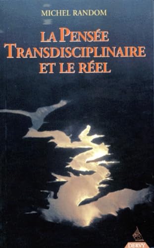 La pensée transdisciplinaire et le réel : textes et entretiens, suivis d'un hommage à Stéphane Lupasco Books