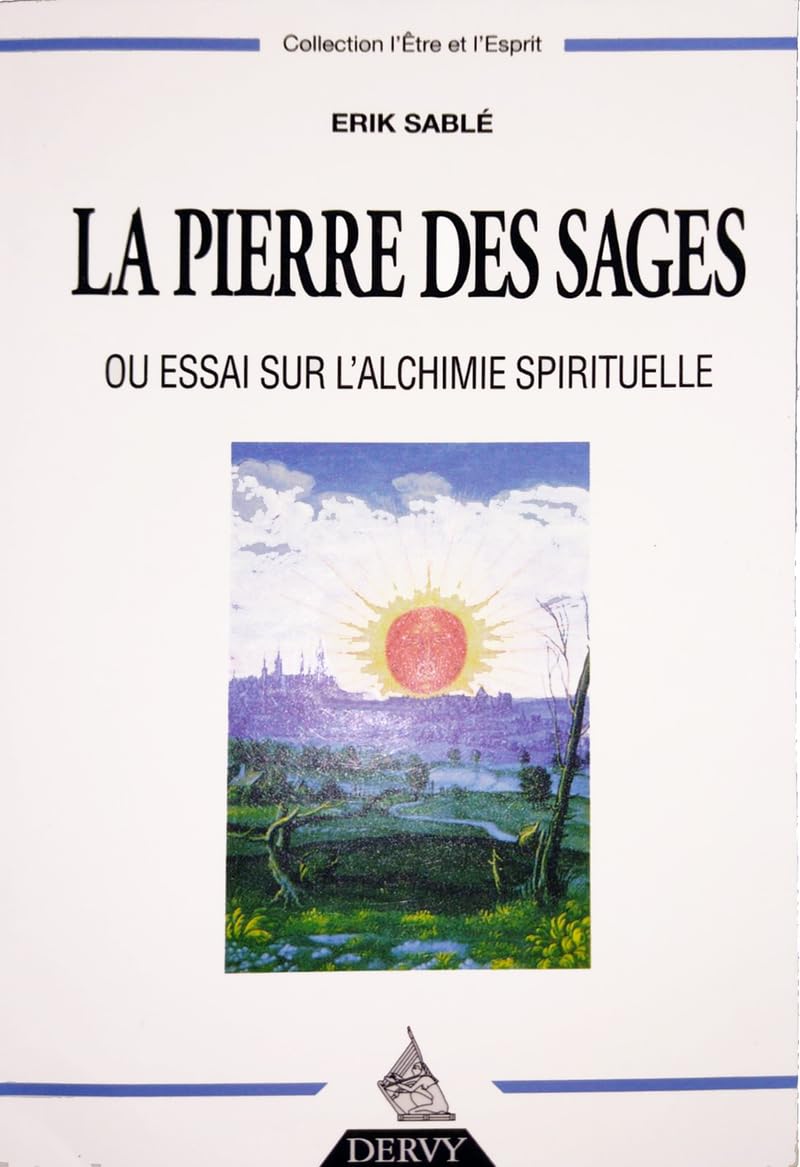 La Pierre des sages ou essai sur l'alchimie spirituelle Essays & Short Stories