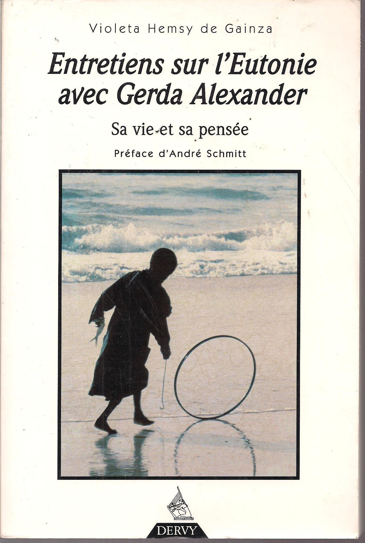 Entretiens Sur L'Eutonie Avec Gerda Alexander. Sa Vie Et Sa Pensee Books