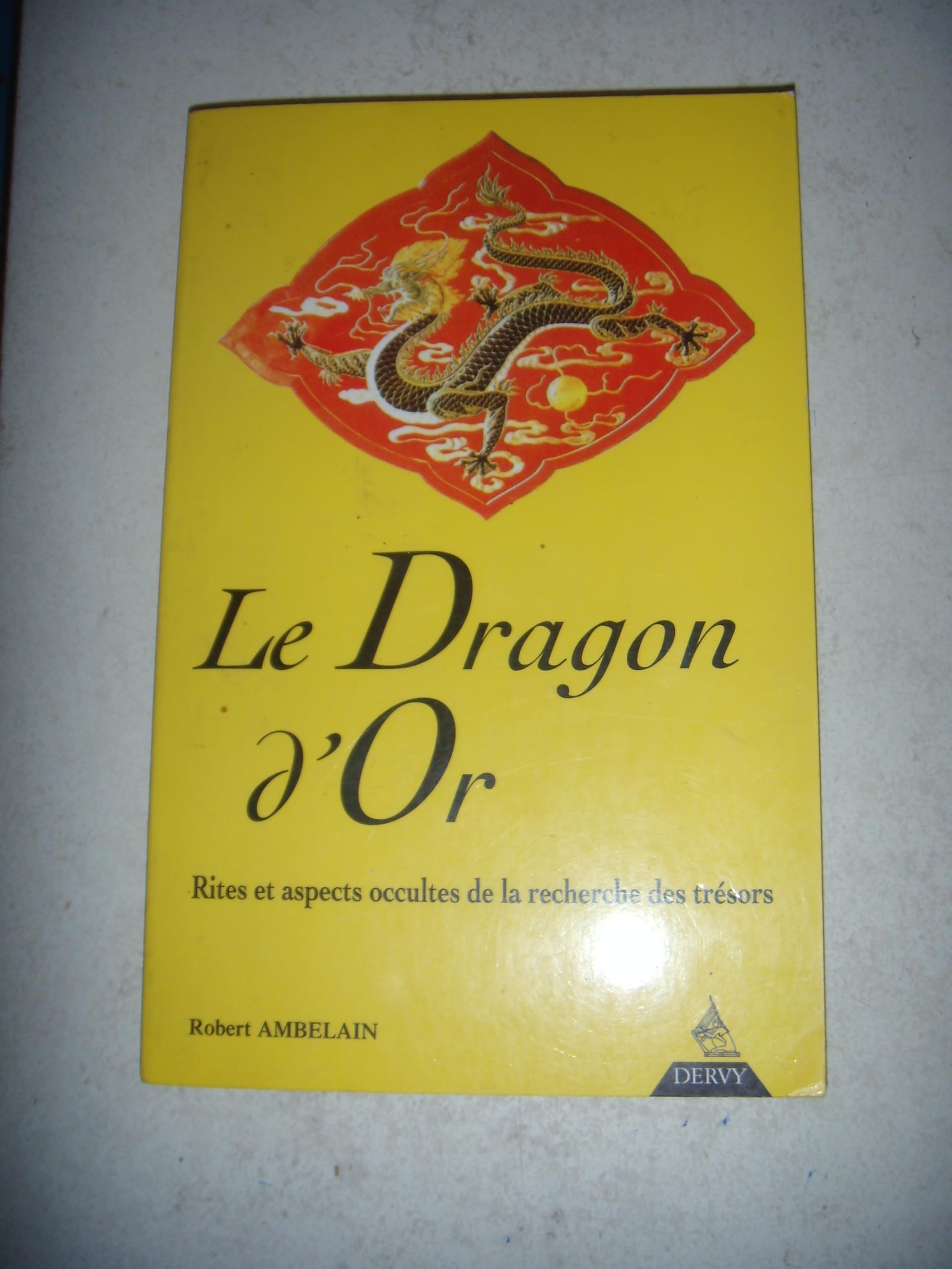 Le Dragon D'Or. Rites Et Aspects Occultes De La Recherche Des Tresors Books