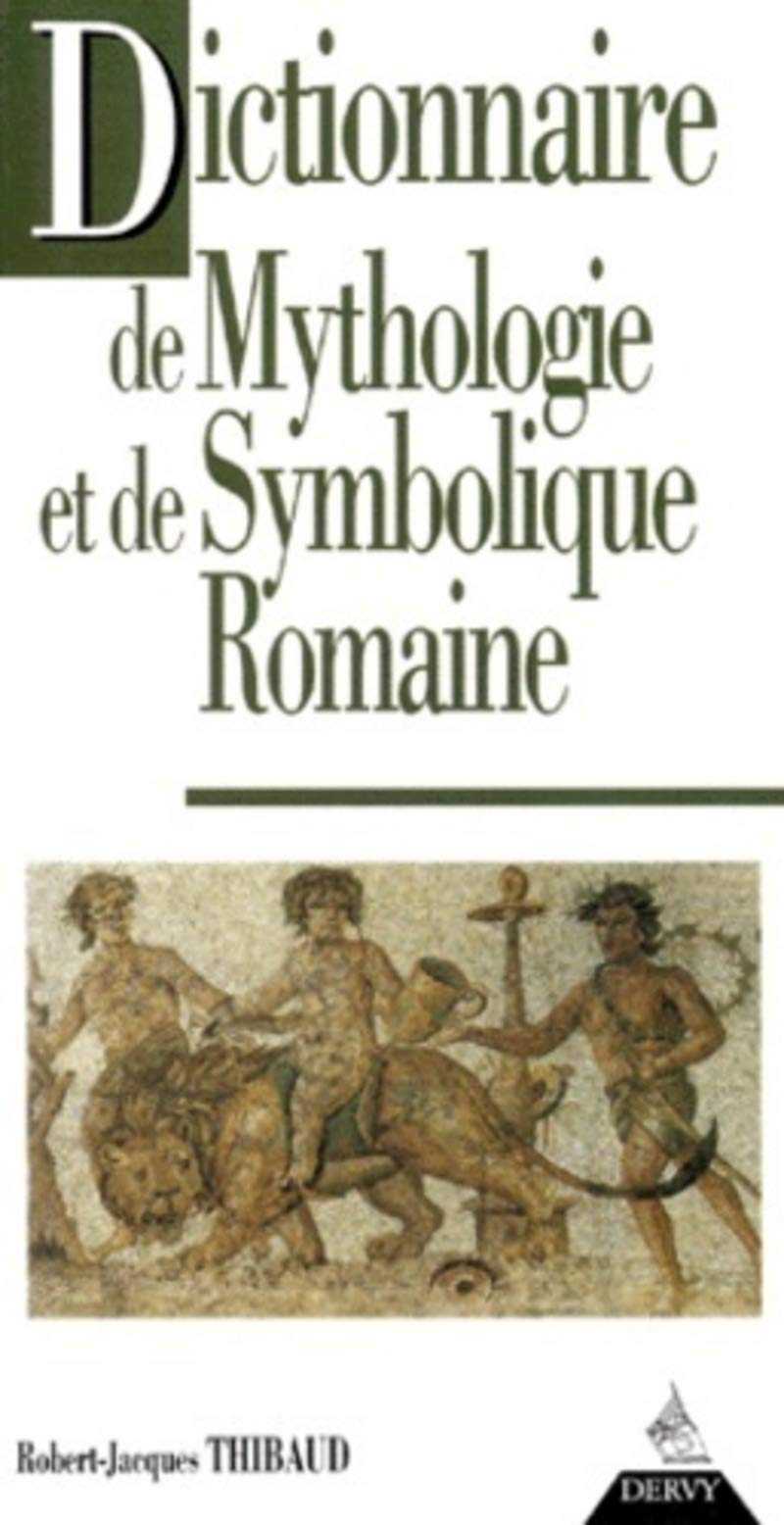 Dictionnaire de mythologie et de symbolique romaine book