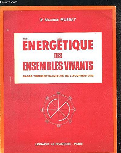 Energétique des ensembles vivants: Bases thermodynamiques de l'acupuncture book
