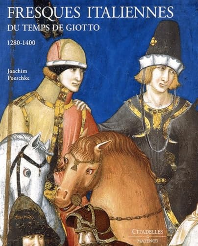 Fresques italiennes - Le temps de Giotto: Du temps de Giotto, 1280-1400 Film, Art & Culture