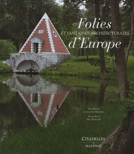 Folies et fantaisies architecturales d'Europe Architecture