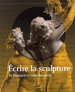 Ecrire la sculpture : de l'Antiquité à Louise Bourgeois book