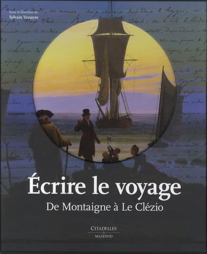 Écrire le Voyage: De Montaigne à Le Clézio Film, Art & Culture