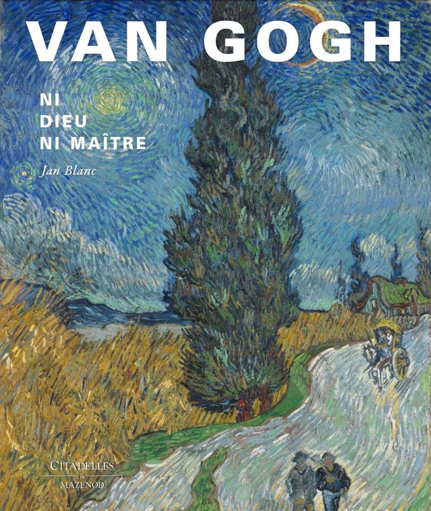 Van Gogh - Ni Dieu ni maître book