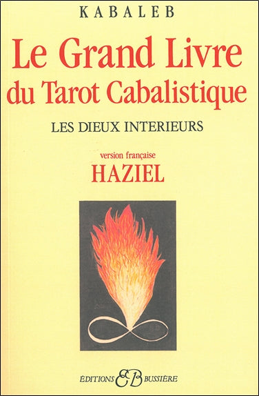 Le grand livre du tarot cabalistique : les dieux intérieurs Religion & Esotericism