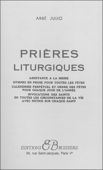 Prières liturgiques : assistance à la messe, hymnes en prose pour toutes les fêtes, calendrier perpétuel et ordre des fêtes pour chaque jour de l'année, invocations des saints en toutes les circonstances de la vie avec not Religion & Esotericism