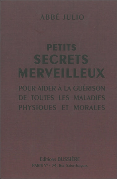 Petits secrets merveilleux : pour aider à la guérison de toutes les maladies physiques et morales Religion & Esotericism