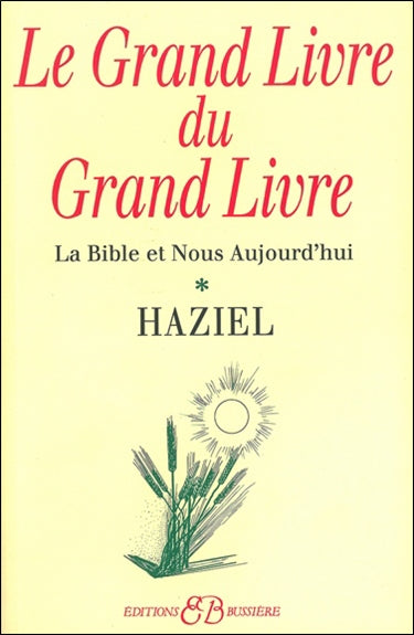 Le grand livre du Grand livre. Vol. 1. La Bible et nous aujourd'hui Religion & Esotericism