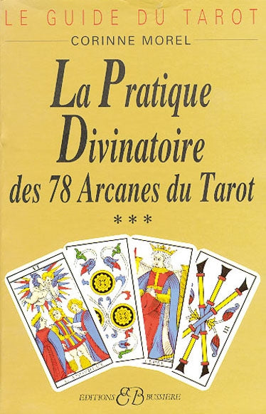 Le Guide du tarot. Vol. 3. La Pratique divinatoire : des 78 arcanes du tarot book