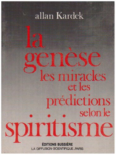 La Genèse, les miracles et les prédictions selon le spiritisme book