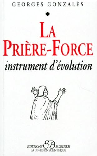 La prière-force, instrument d'évolution Books