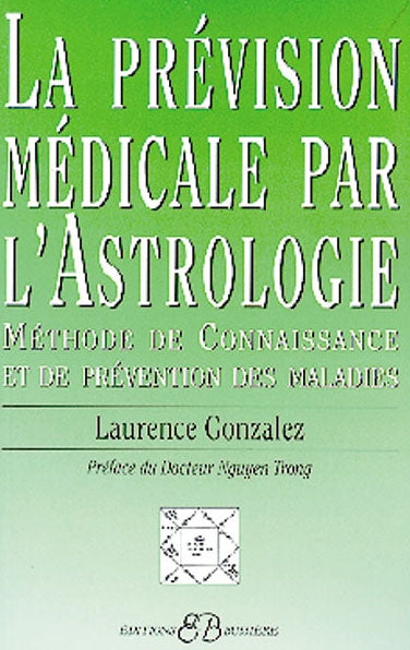 La prévision médicale en astrologie : méthode de connaissance et de prévention des maladies Books